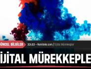 Dijital Mürekkepler Nelerdir?