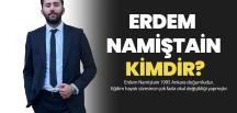 ERDEM NAMİŞTAİN KİMDİR?