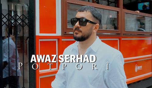 Awaz Serhad (Ergin Kılıç)’ın yeni klibi yayınlandı