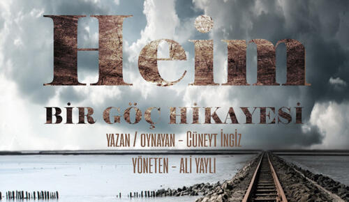 Cüneyt İngiz’in “HEİM – BİR GÖÇ HİKAYESİ” seyircisiyle buluşmak için gün sayıyor